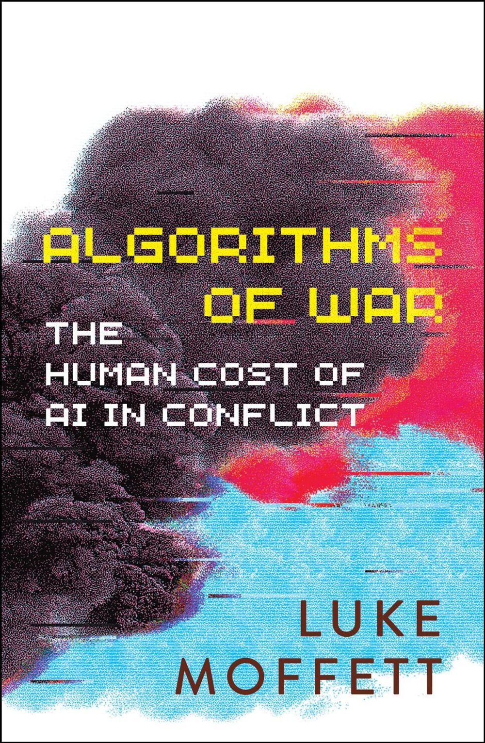 Algorithms of War by Luke Moffett - ISBN: 9781529251937