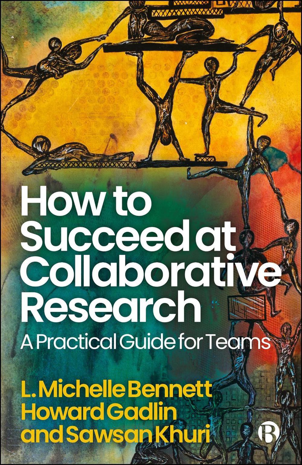 How to Succeed at Collaborative Research, 9781529252699