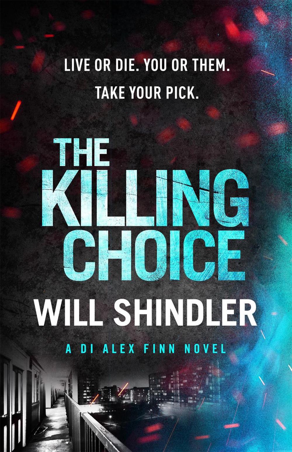 The Killing Choice by Will Shindler - ISBN: 9781529301755