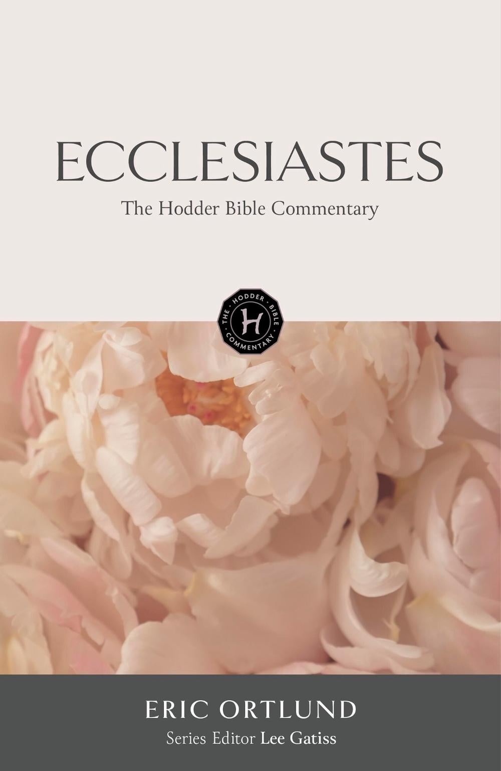 The Hodder Bible Commentary: Ecclesiastes by Eric Ortlund - ISBN: 9781529302110