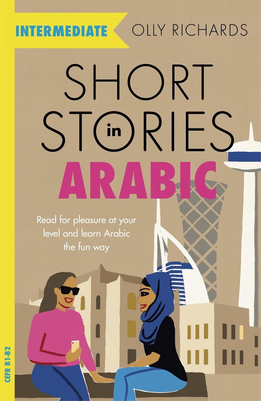Short Stories in Arabic for Intermediate Learners (MSA) by Olly Richards - ISBN: 9781529302530