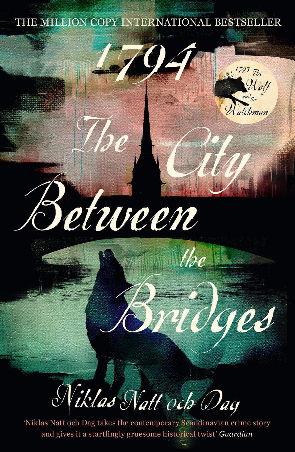1794: The City Between the Bridges by Niklas Natt och Dag - ISBN: 9781529304640