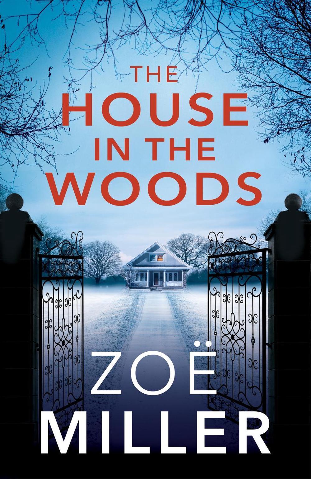 The House in the Woods by Zoe Miller - ISBN: 9781529305135