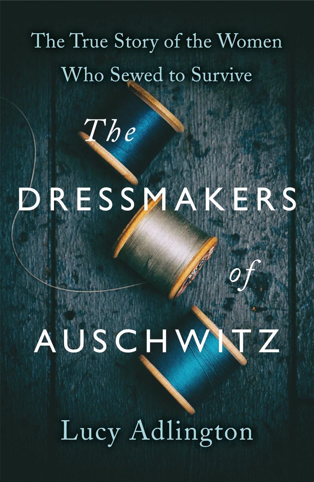 The Dressmakers of Auschwitz by Lucy Adlington - ISBN: 9781529311969