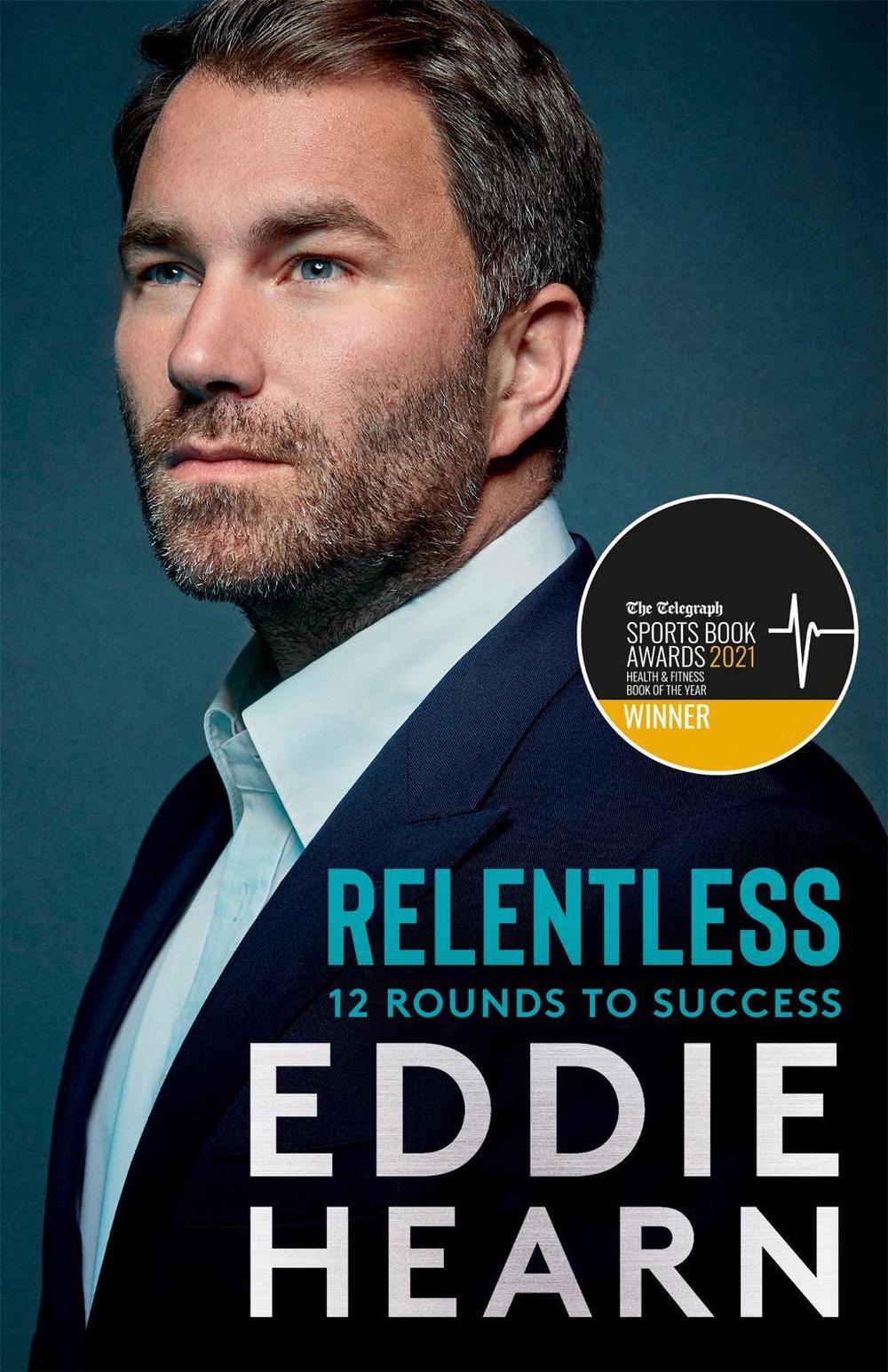 Relentless: 12 Rounds to Success by Eddie Hearn - ISBN: 9781529312201