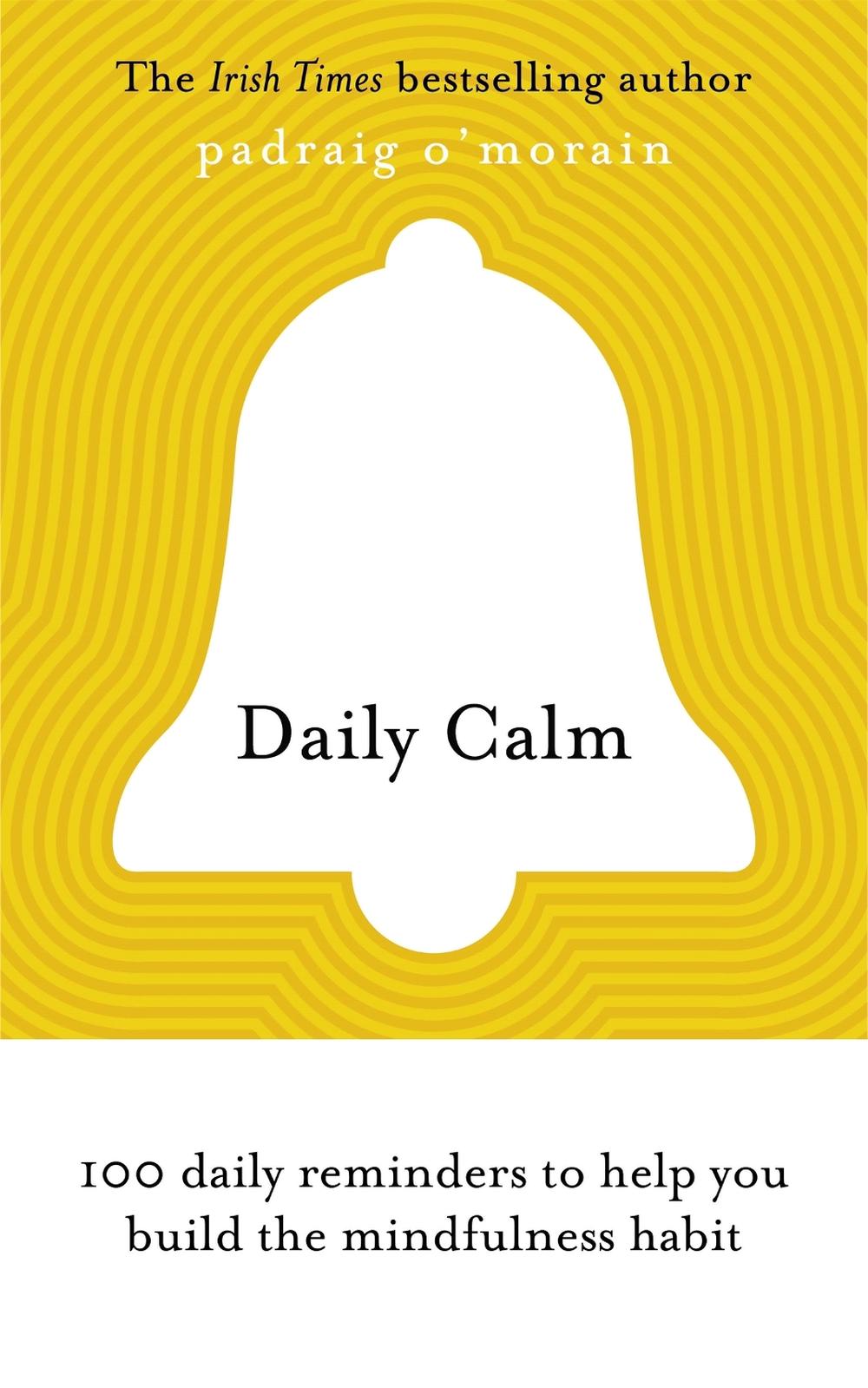 Daily Calm by Padraig O'Morain - ISBN: 9781529313000
