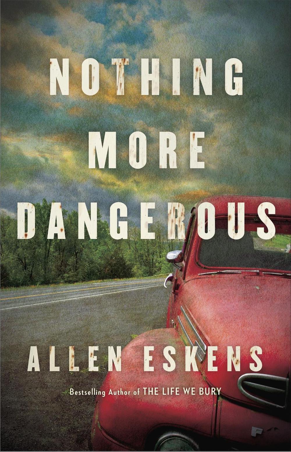 Nothing More Dangerous by Allen Eskens - ISBN: 9781529327069