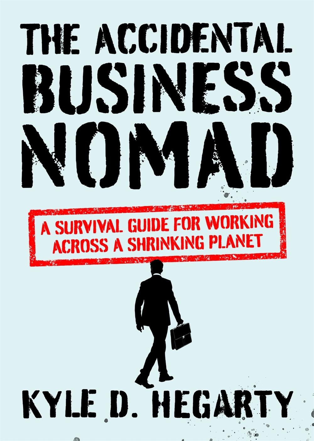 The Accidental Business Nomad by Kyle Hegarty - ISBN: 9781529329070