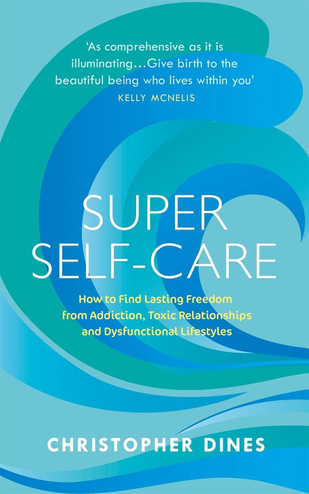 Super Self-Care by Christopher Dines - ISBN: 9781529330540