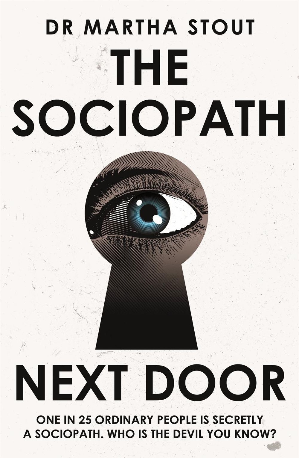 The Sociopath Next Door by Martha Stout - ISBN: 9781529331271