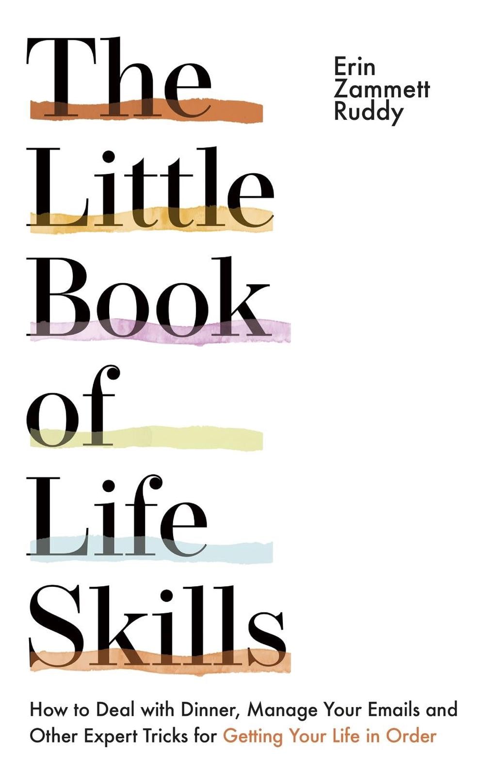 The Little Book of Life Skills by Erin Zammett Ruddy - ISBN: 9781529331981