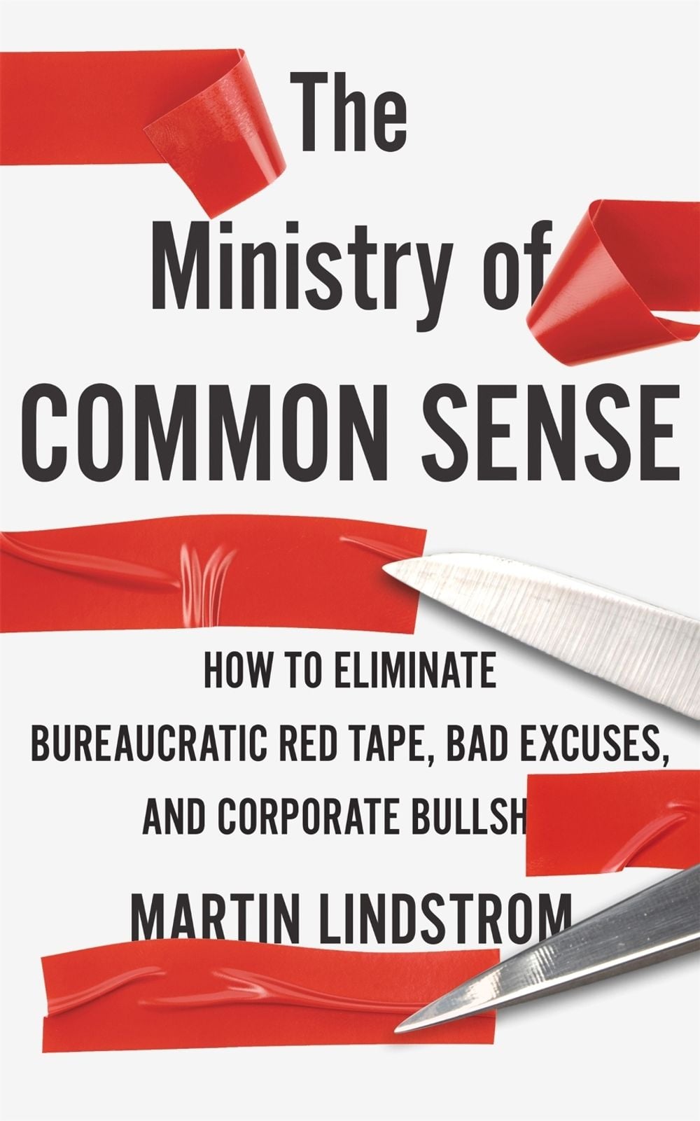 The Ministry of Common Sense by Martin Lindstrom Company - ISBN: 9781529332476