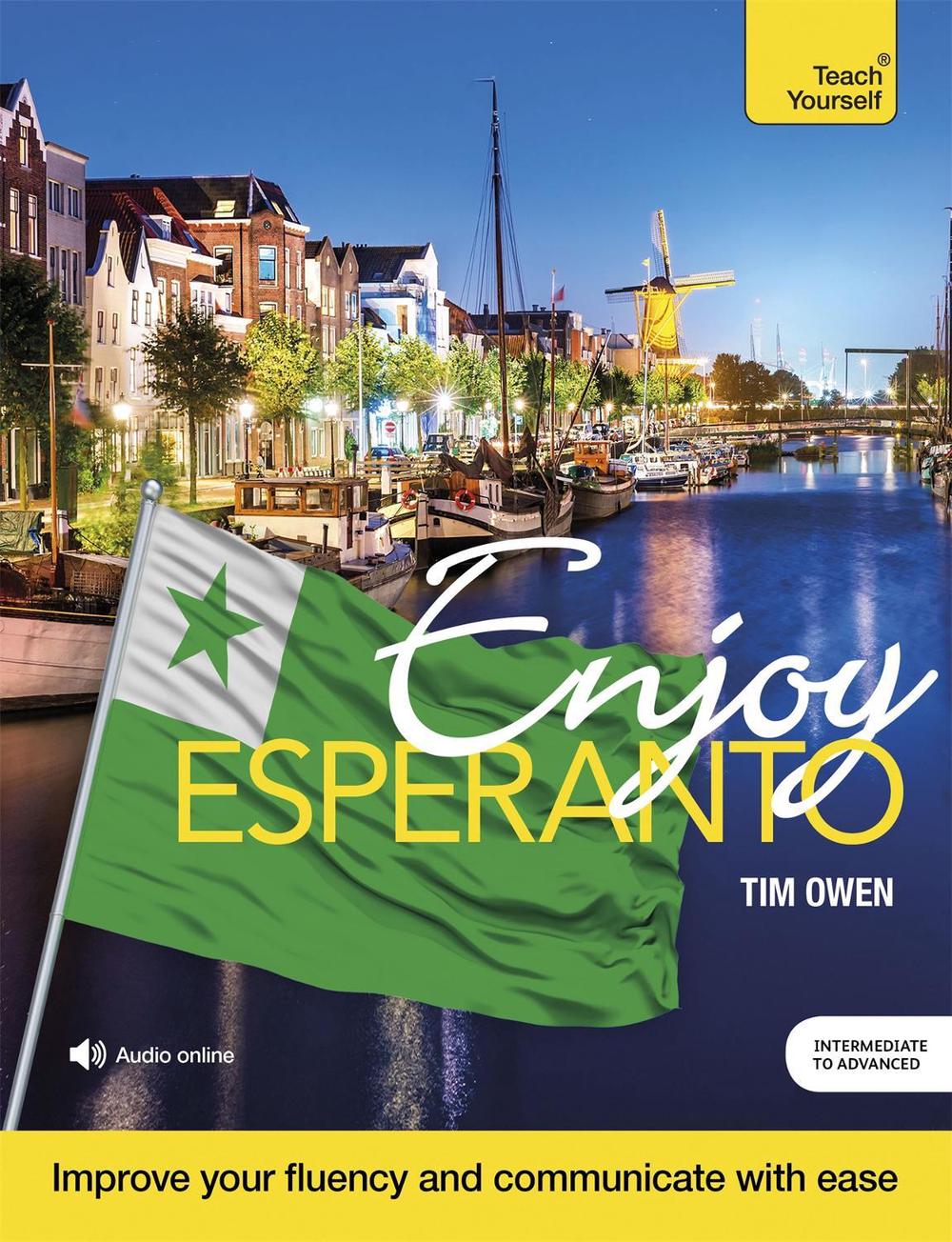 Enjoy Esperanto Intermediate to Upper Intermediate Course by Tim Owen - ISBN: 9781529333794
