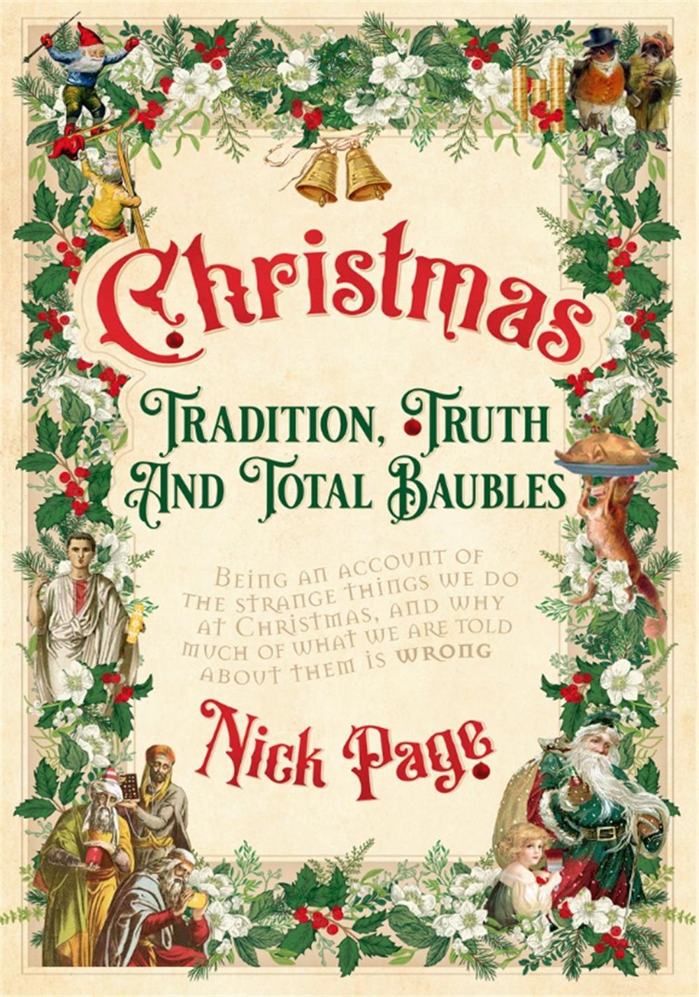 Christmas: Tradition, Truth and Total Baubles by Nick Page - ISBN: 9781529334081