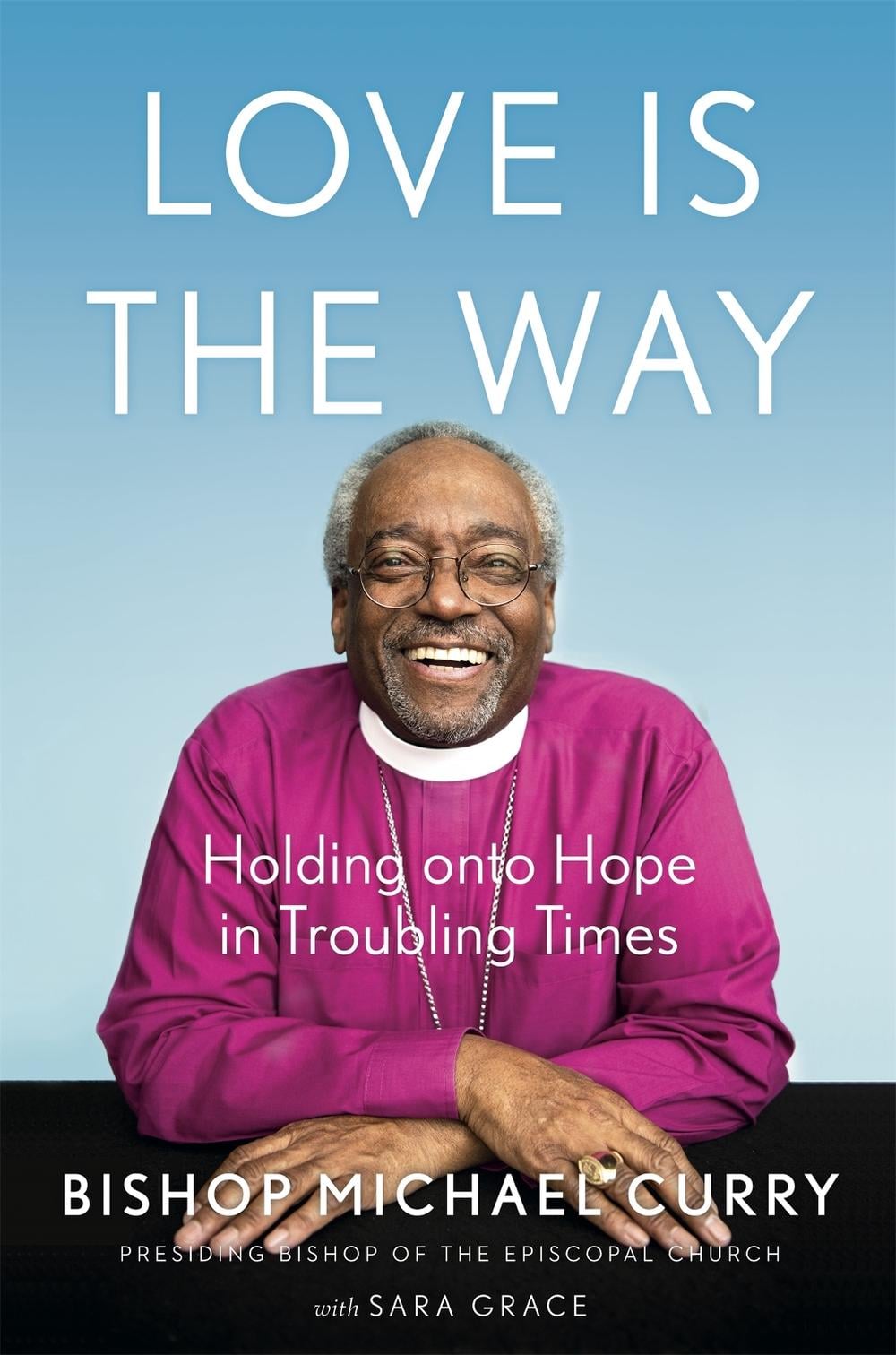 Love is the Way by Bishop Michael B. Curry - ISBN: 9781529337334