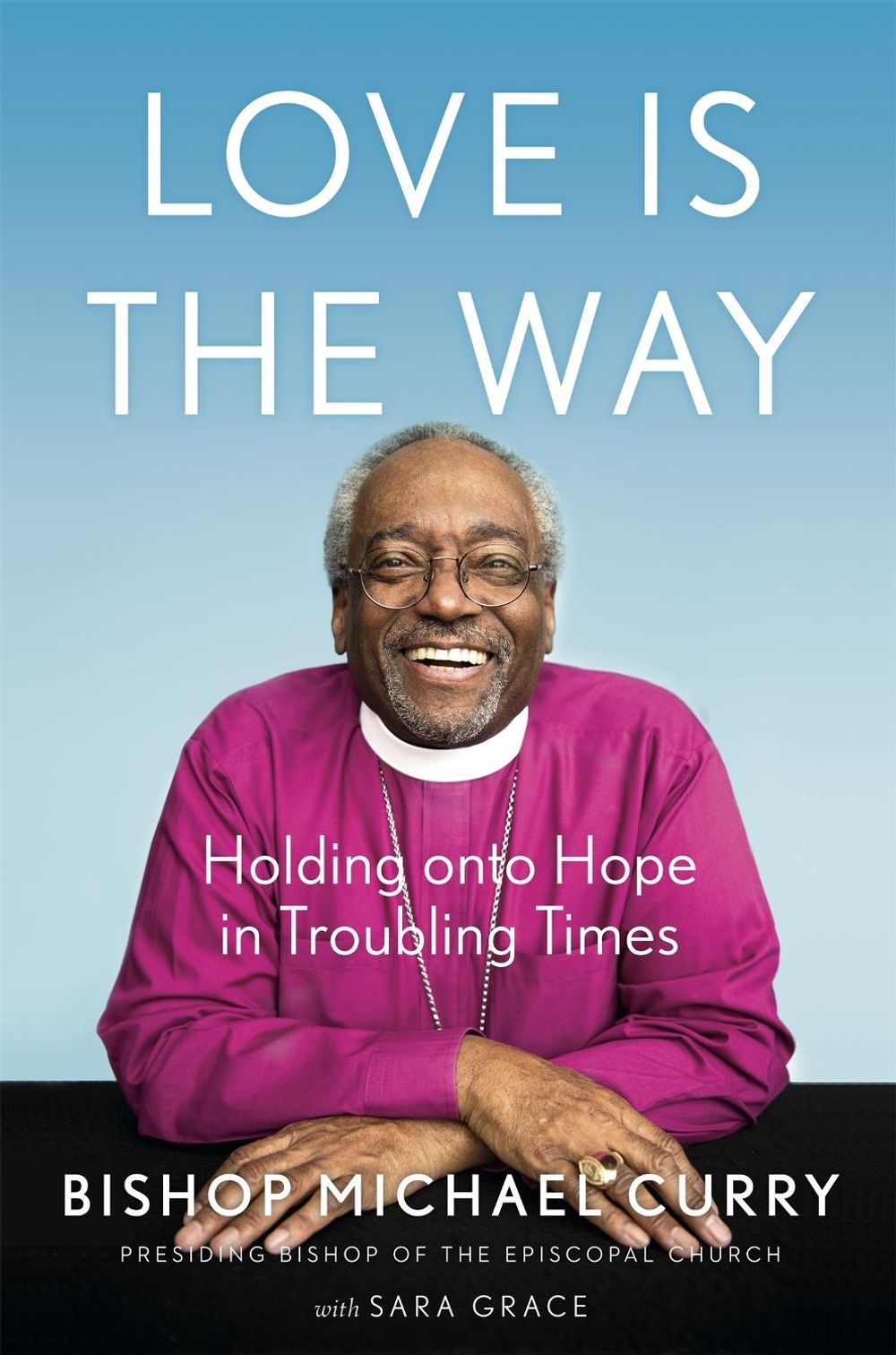 Love is the Way by Bishop Michael B. Curry - ISBN: 9781529337358