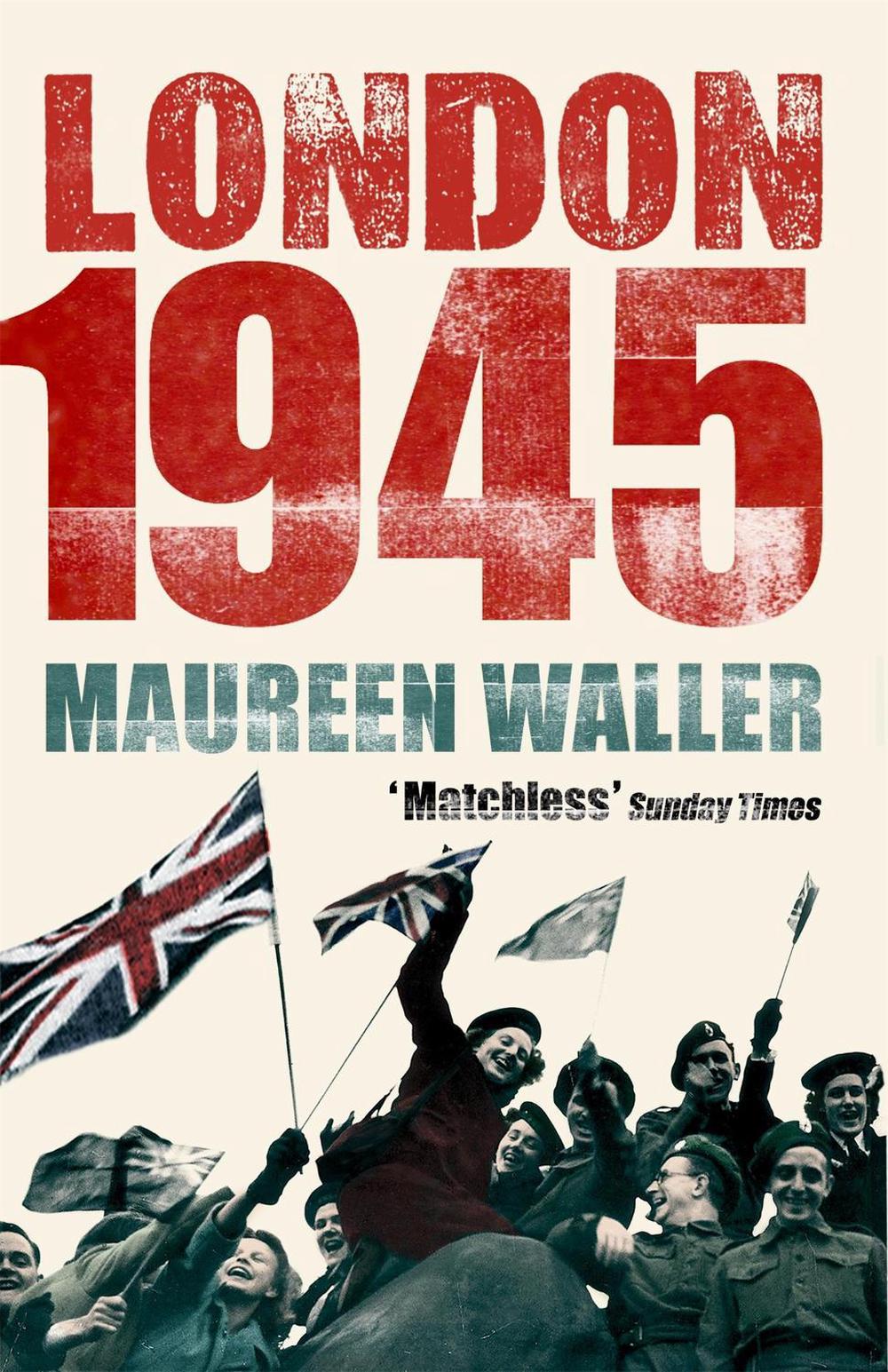 London 1945 by Maureen Waller - ISBN: 9781529338157