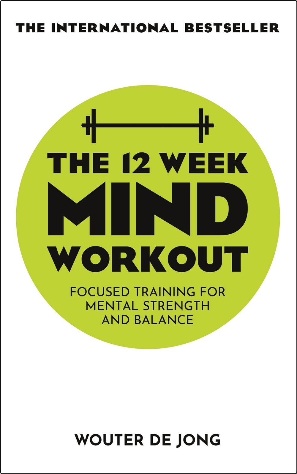 The 12 Week Mind Workout by Wouter de Jong - ISBN: 9781529338737