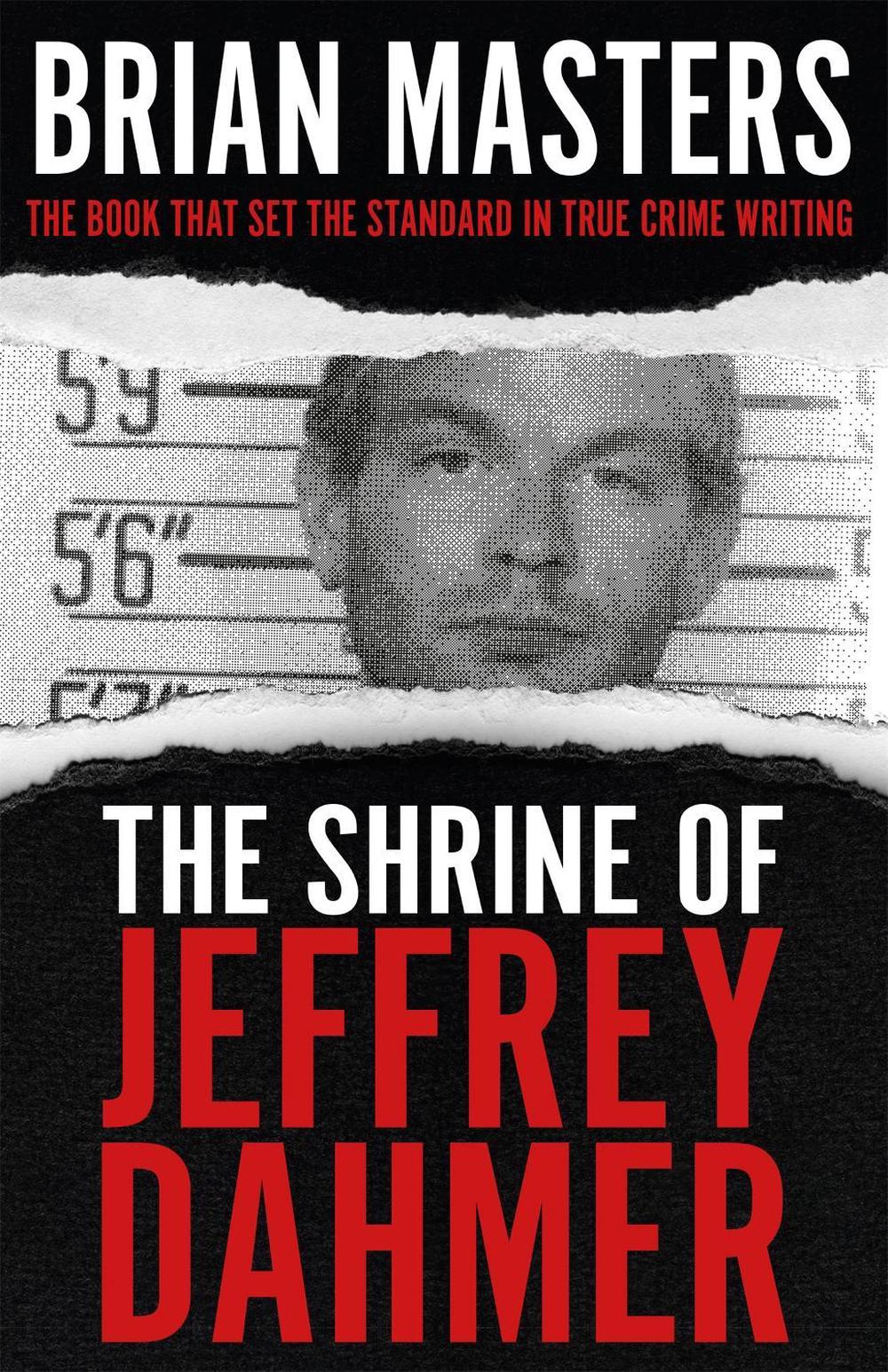 The Shrine of Jeffrey Dahmer by Brian Masters - ISBN: 9781529338911
