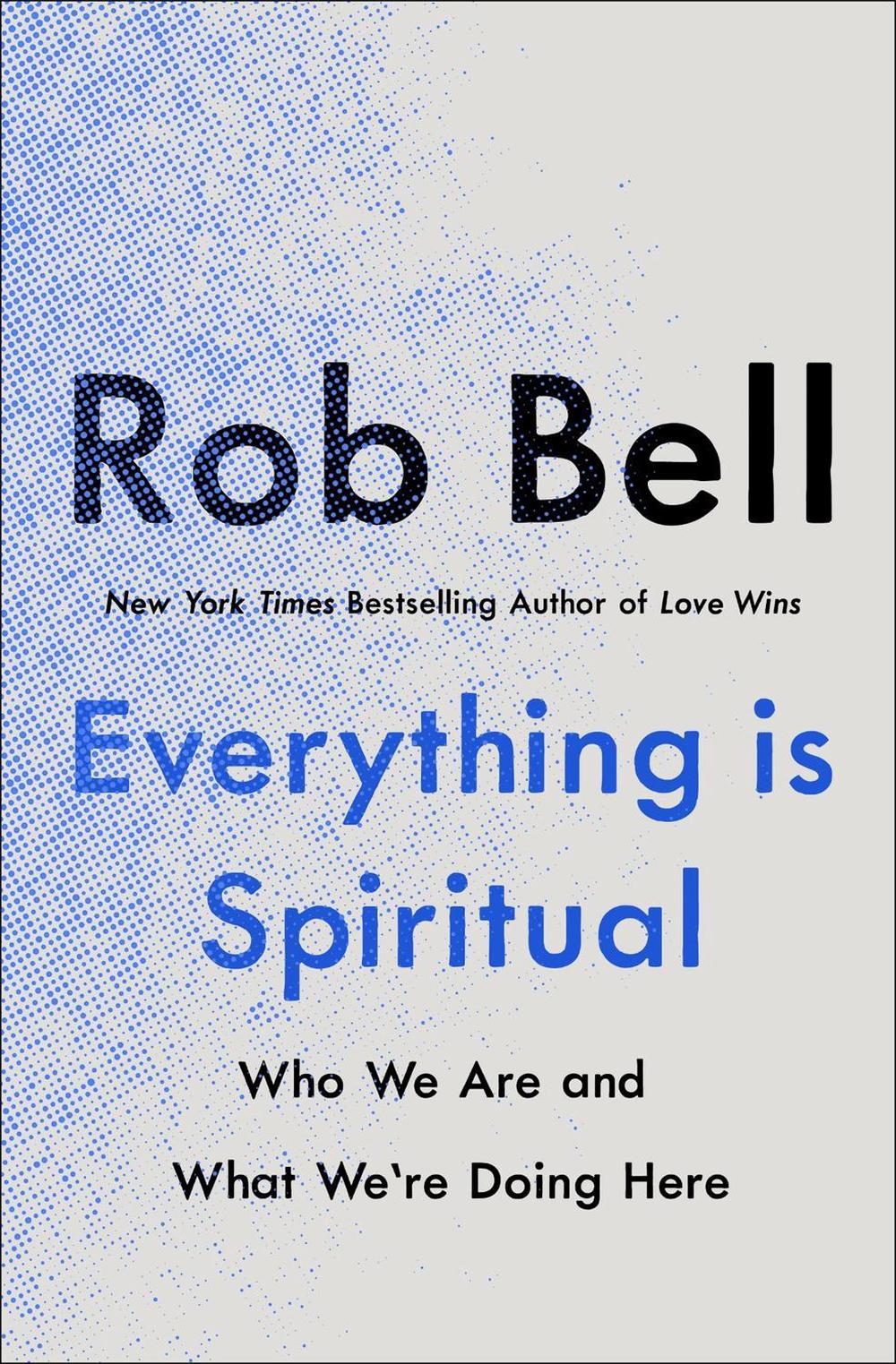 Everything is Spiritual by Rob Bell - ISBN: 9781529340259