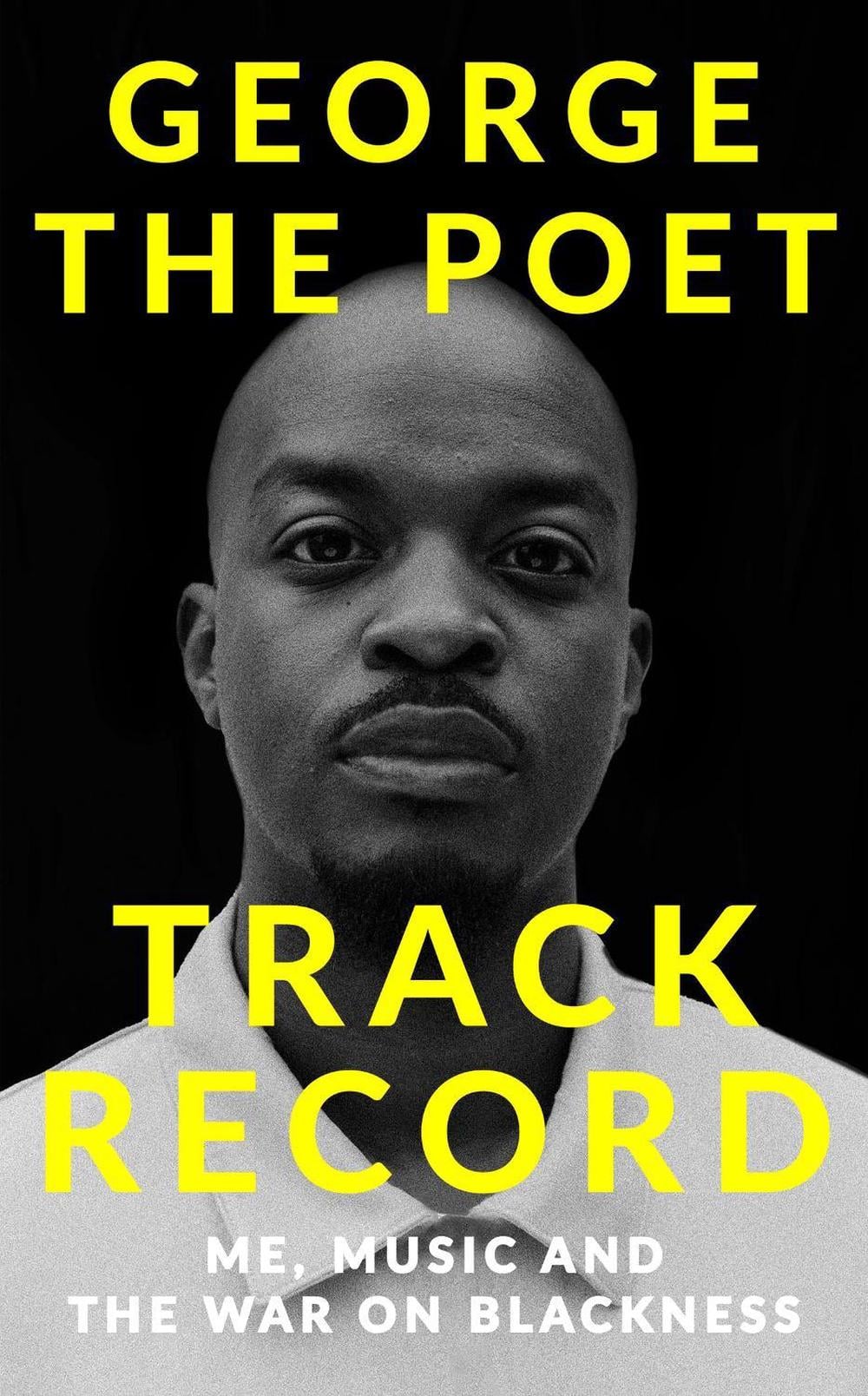 Track Record: Me, Music, and the War on Blackness by George the Poet - ISBN: 9781529341935