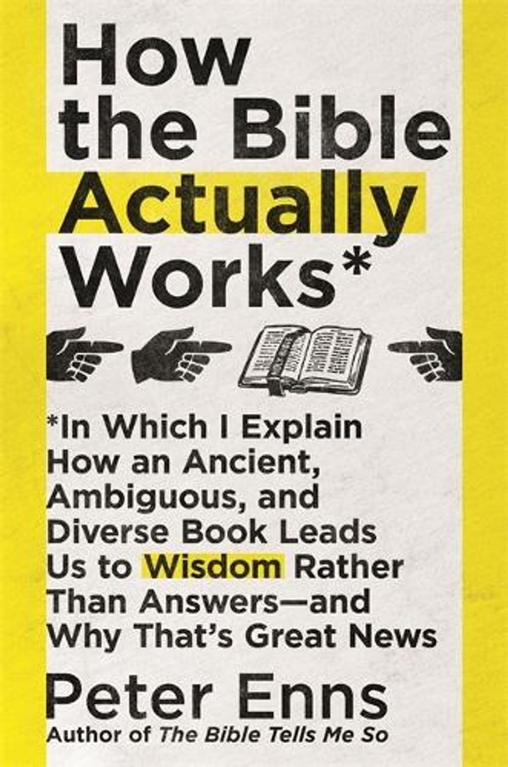 How the Bible Actually Works by Peter Enns - ISBN: 9781529342857