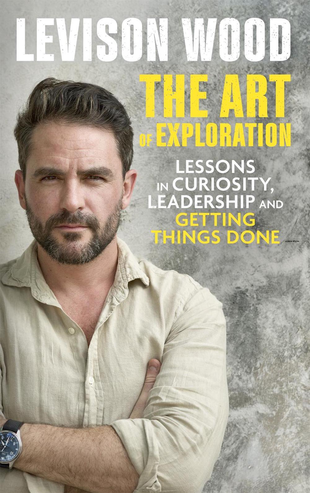 The Art of Exploration by Levison Wood - ISBN: 9781529343021