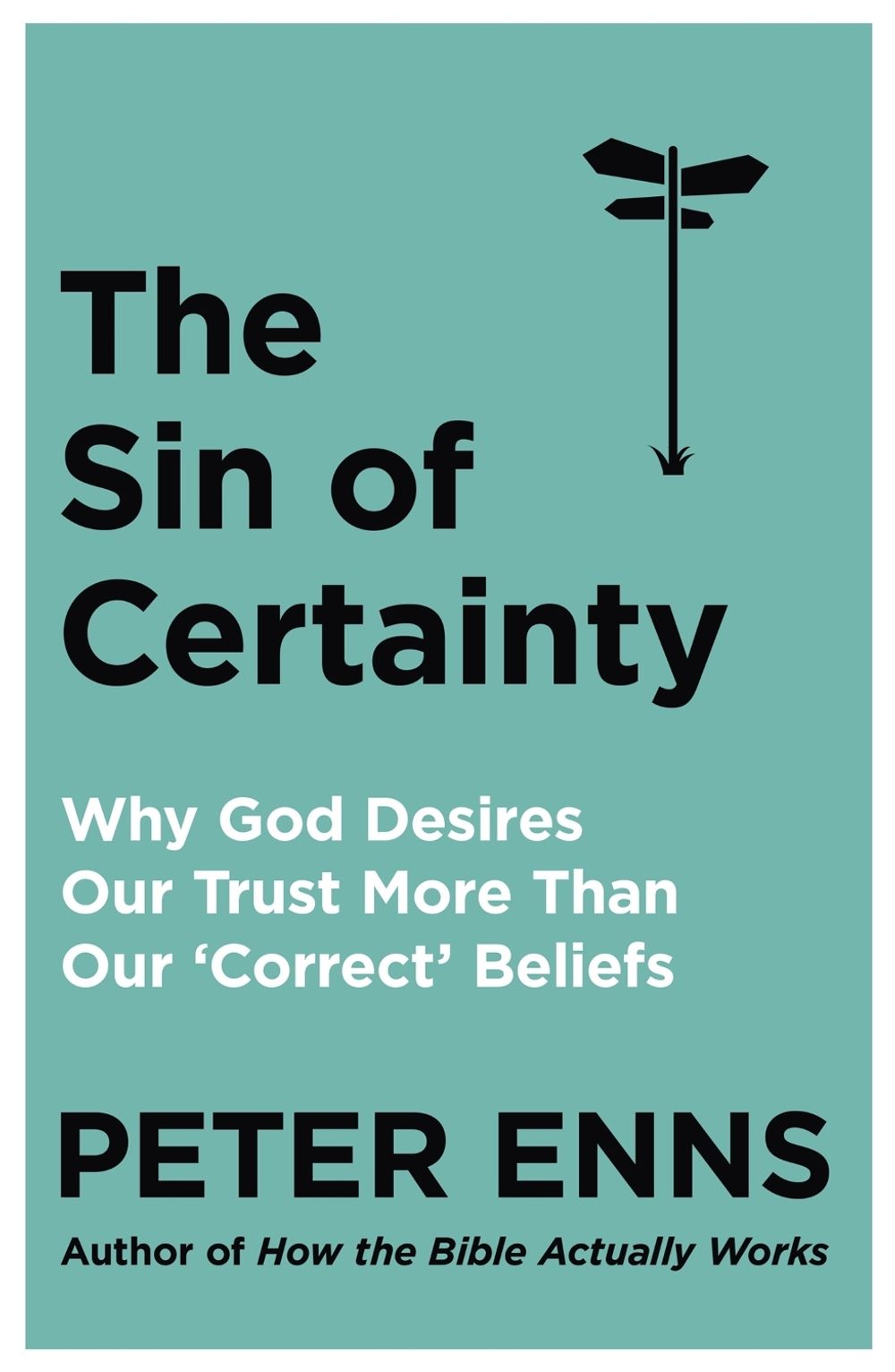 The Sin of Certainty by Peter Enns - ISBN: 9781529343236
