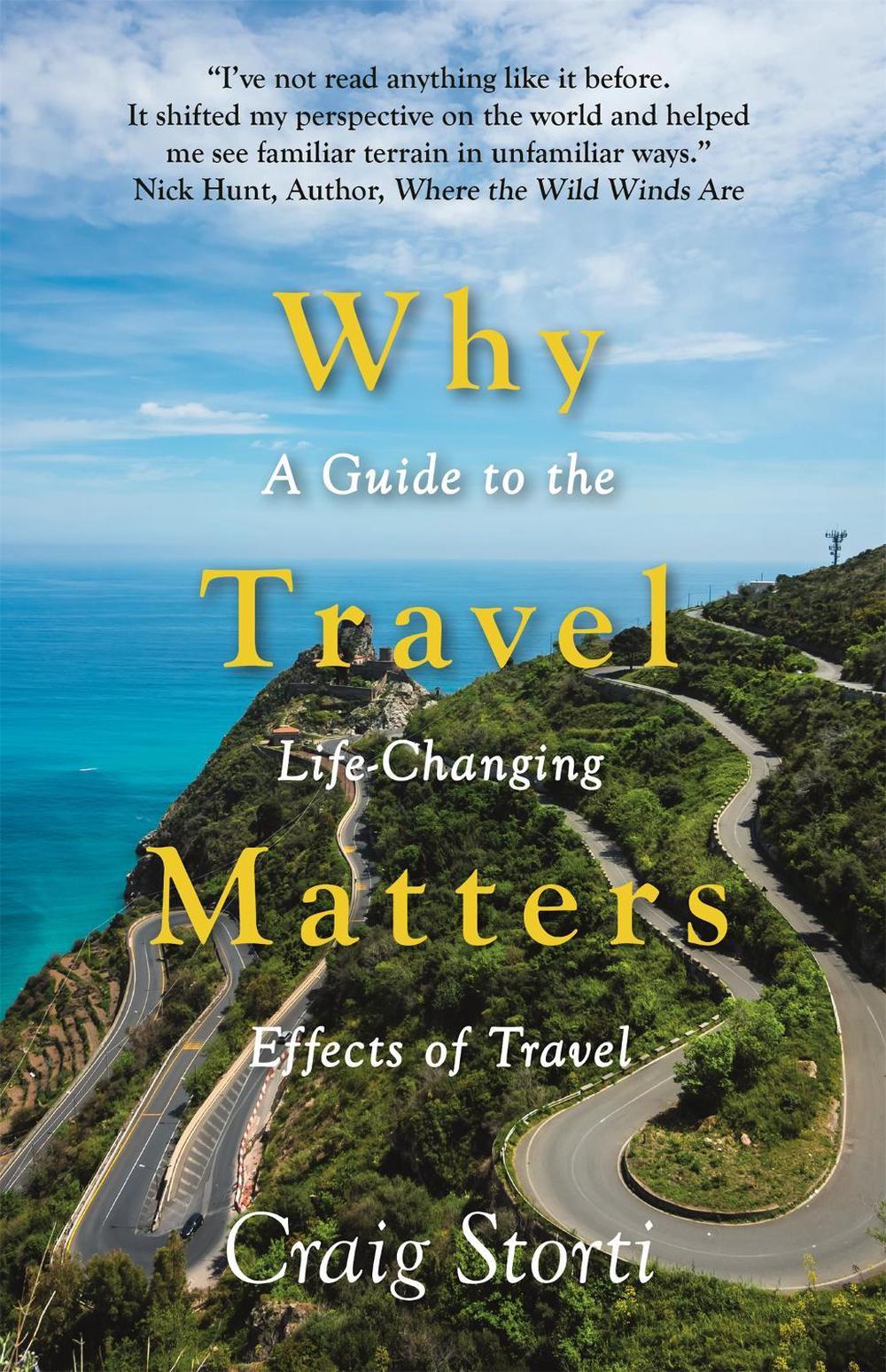 Why Travel Matters by Craig Storti - ISBN: 9781529345575