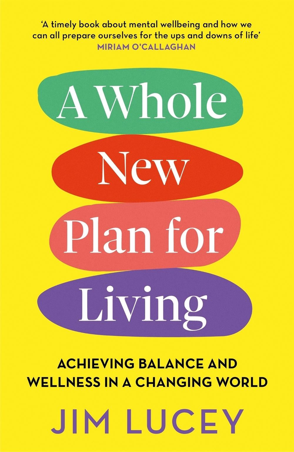 A Whole New Plan for Living by Jim Lucey - ISBN: 9781529345674