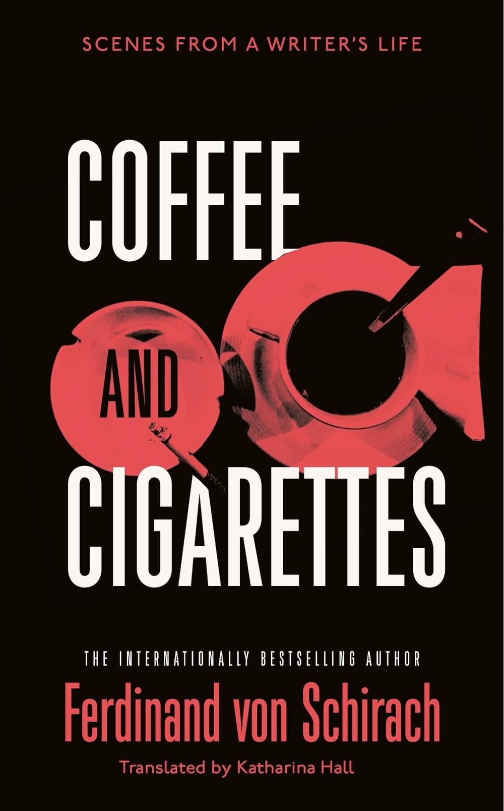 Coffee and Cigarettes by Ferdinand von Schirach - ISBN: 9781529345728