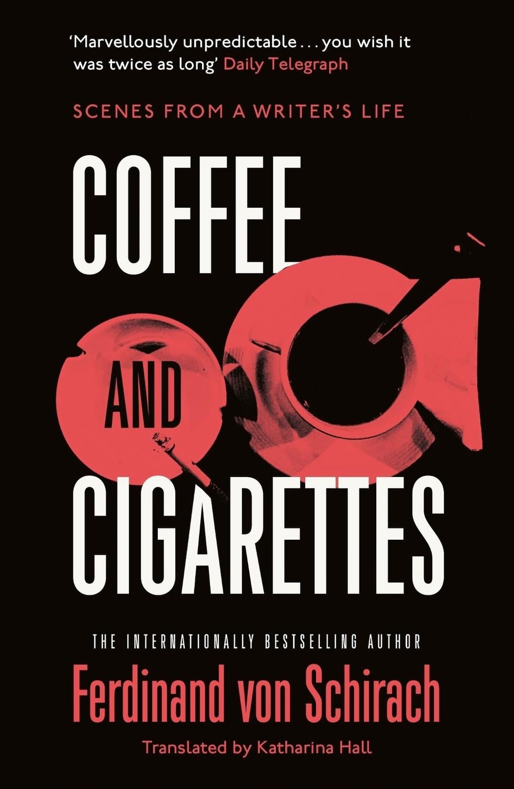 Coffee and Cigarettes by Ferdinand von Schirach - ISBN: 9781529345735