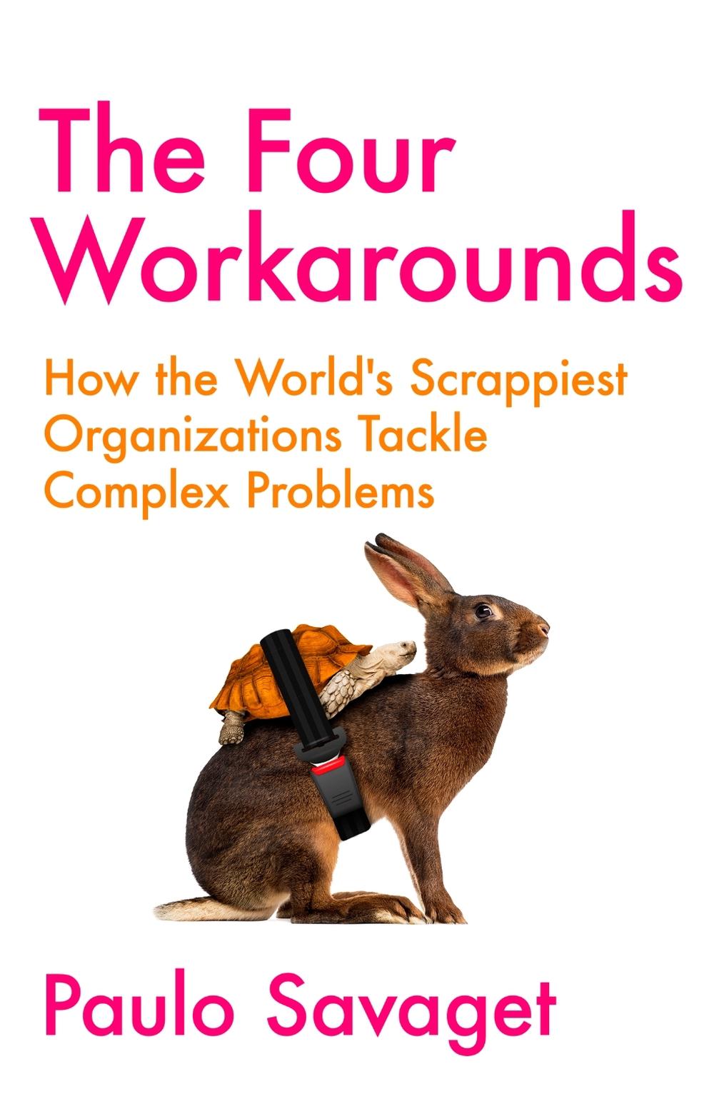 The Four Workarounds by Paulo Savaget - ISBN: 9781529346046