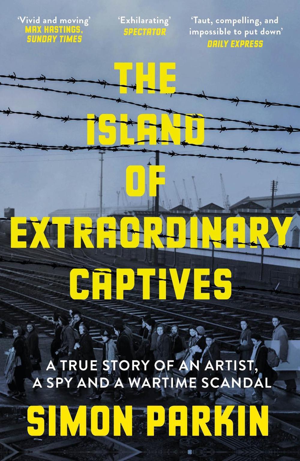 The Island of Extraordinary Captives by Simon Parkin - ISBN: 9781529347234