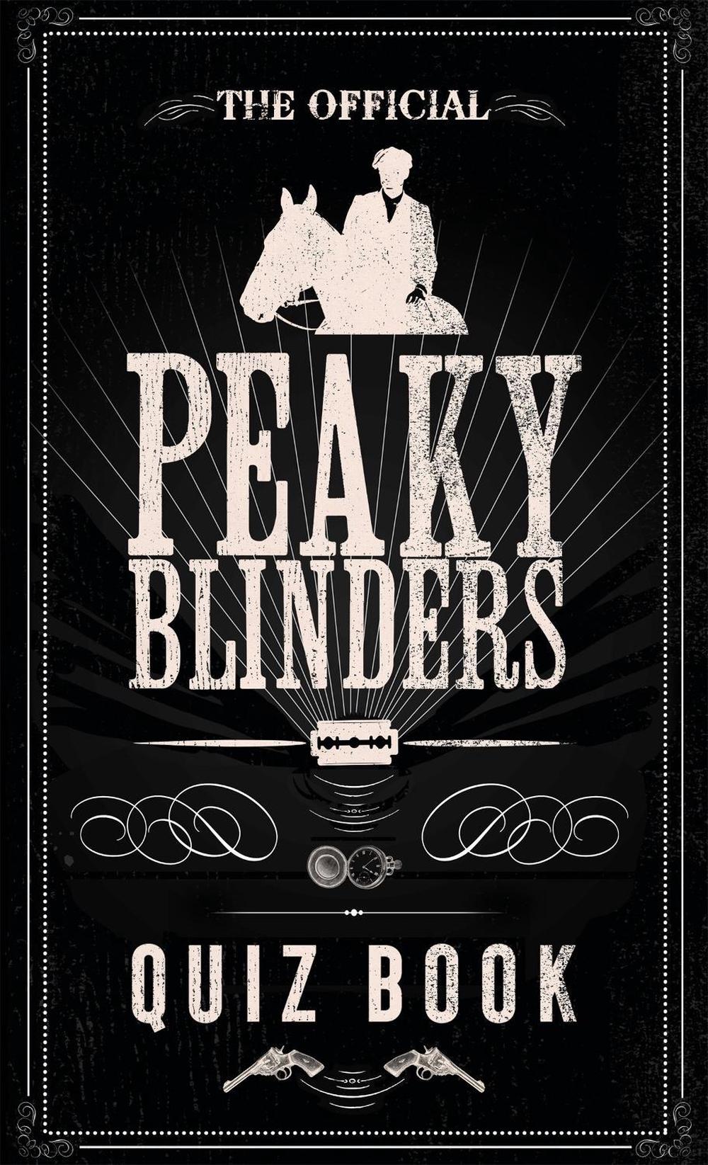The Official Peaky Blinders Quiz Book by Peaky Blinders - ISBN: 9781529347494