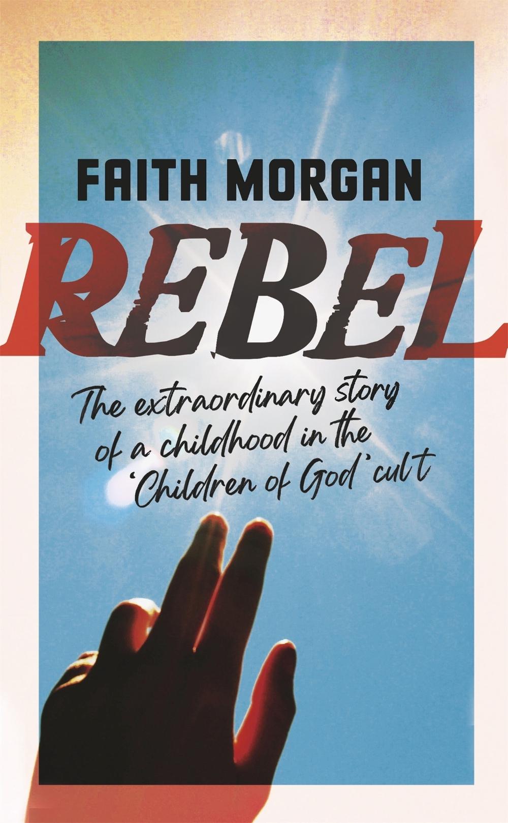 Rebel by Faith Morgan - ISBN: 9781529347593