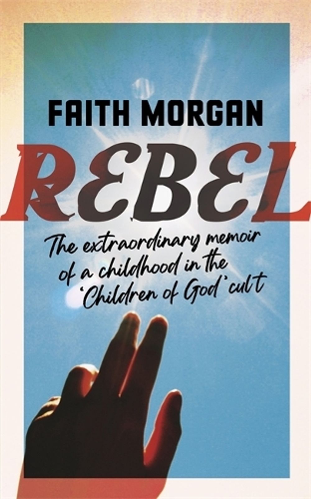 Rebel by Faith Morgan - ISBN: 9781529347609