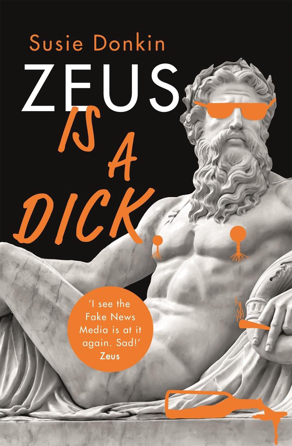Zeus Is A Dick by Susie Donkin - ISBN: 9781529348958