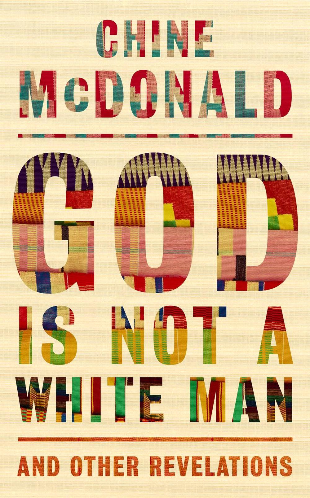 God Is Not a White Man by Chine McDonald - ISBN: 9781529349078
