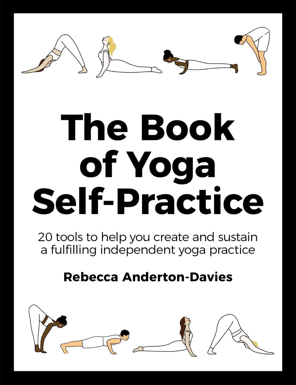 The Book of Yoga Self-Practice by Rebecca Anderton-Davies - ISBN: 9781529349467
