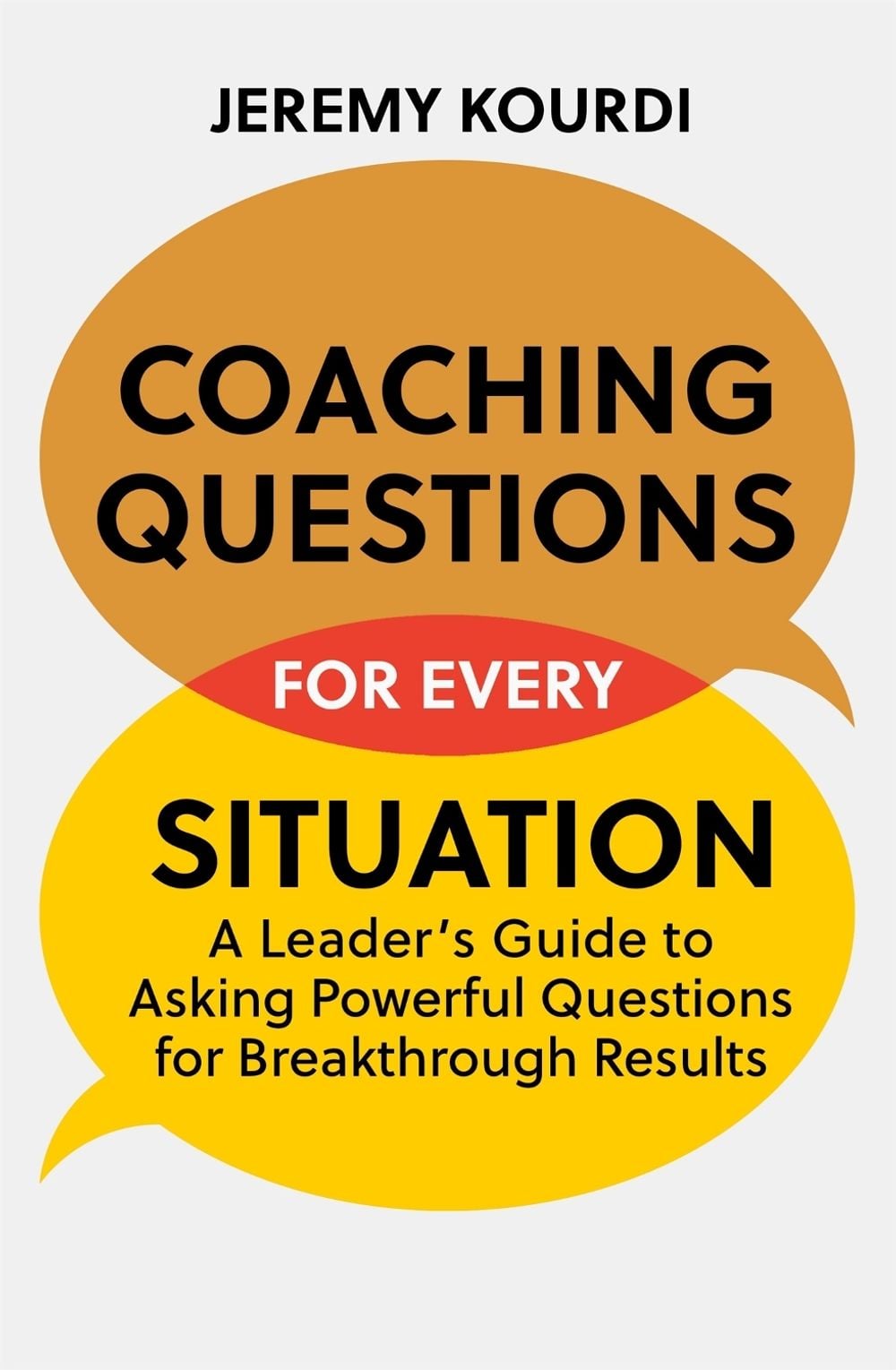 Coaching Questions for Every Situation by Jeremy Kourdi - ISBN: 9781529349832