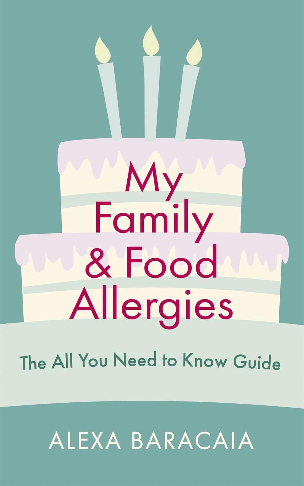 My Family and Food Allergies - The All You Need to Know Guide by Alexa Baracaia - ISBN: 9781529349887