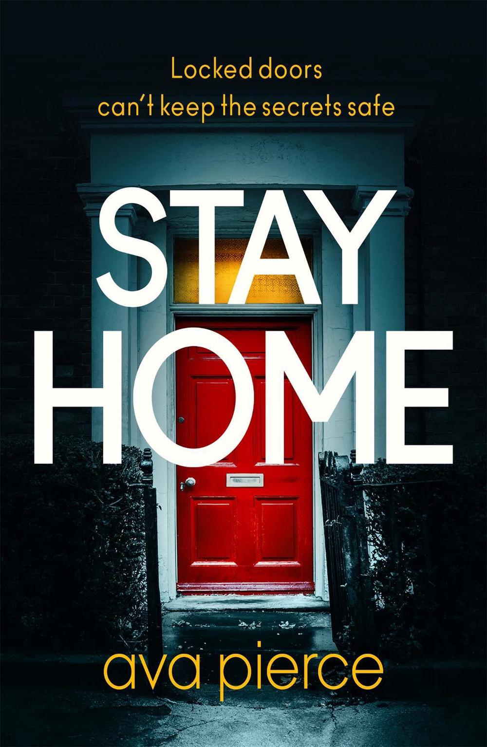 Stay Home by Ava Pierce - ISBN: 9781529349948
