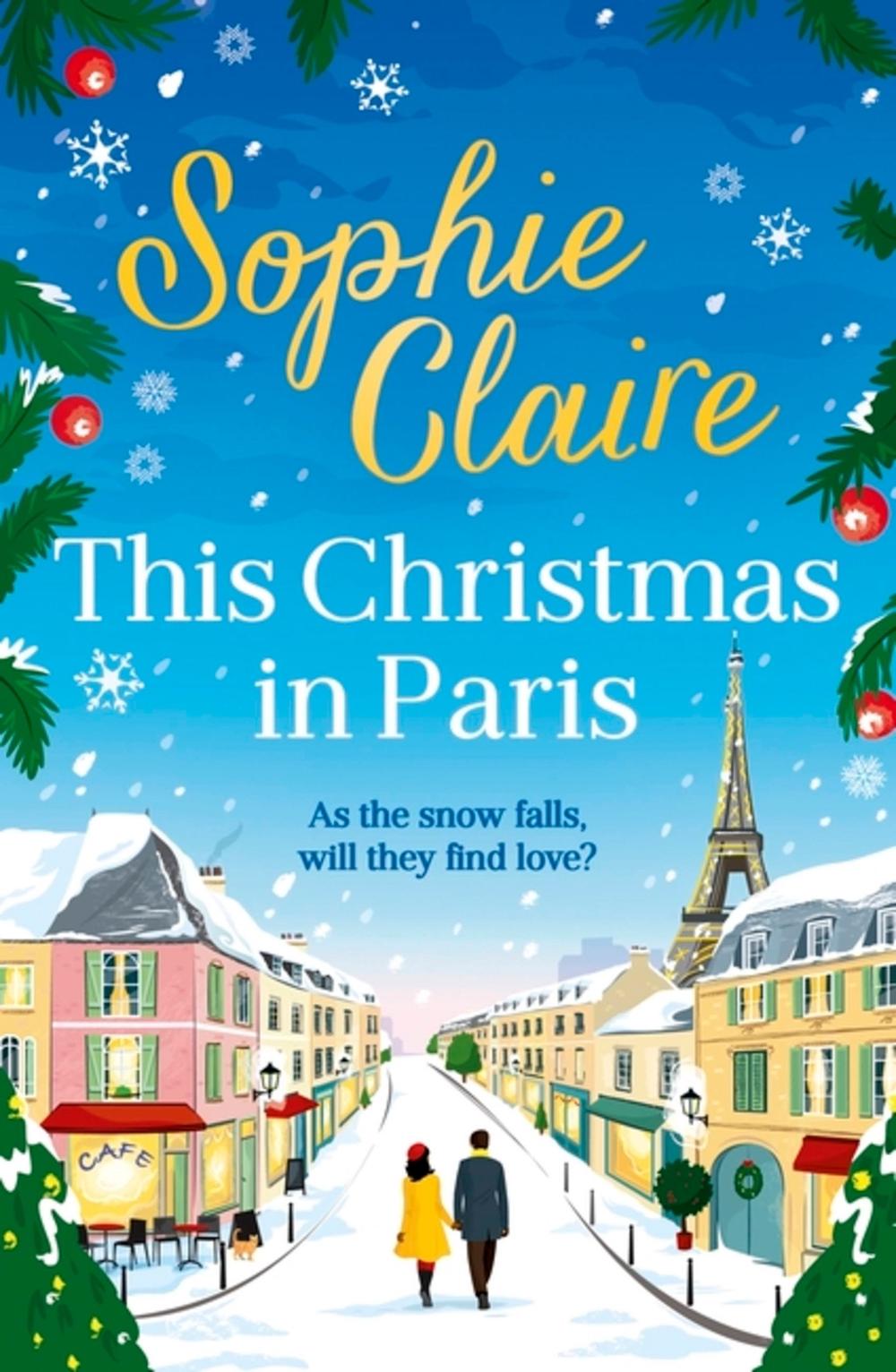 This Christmas in Paris by Sophie Claire - ISBN: 9781529349986