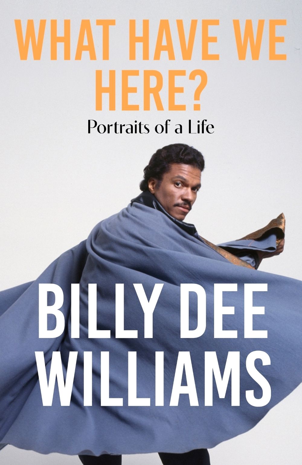 What Have We Here by Billy Dee Williams - ISBN: 9781529350227