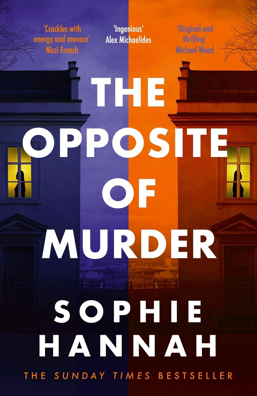The Opposite of Murder by Sophie Hannah - ISBN: 9781529352962