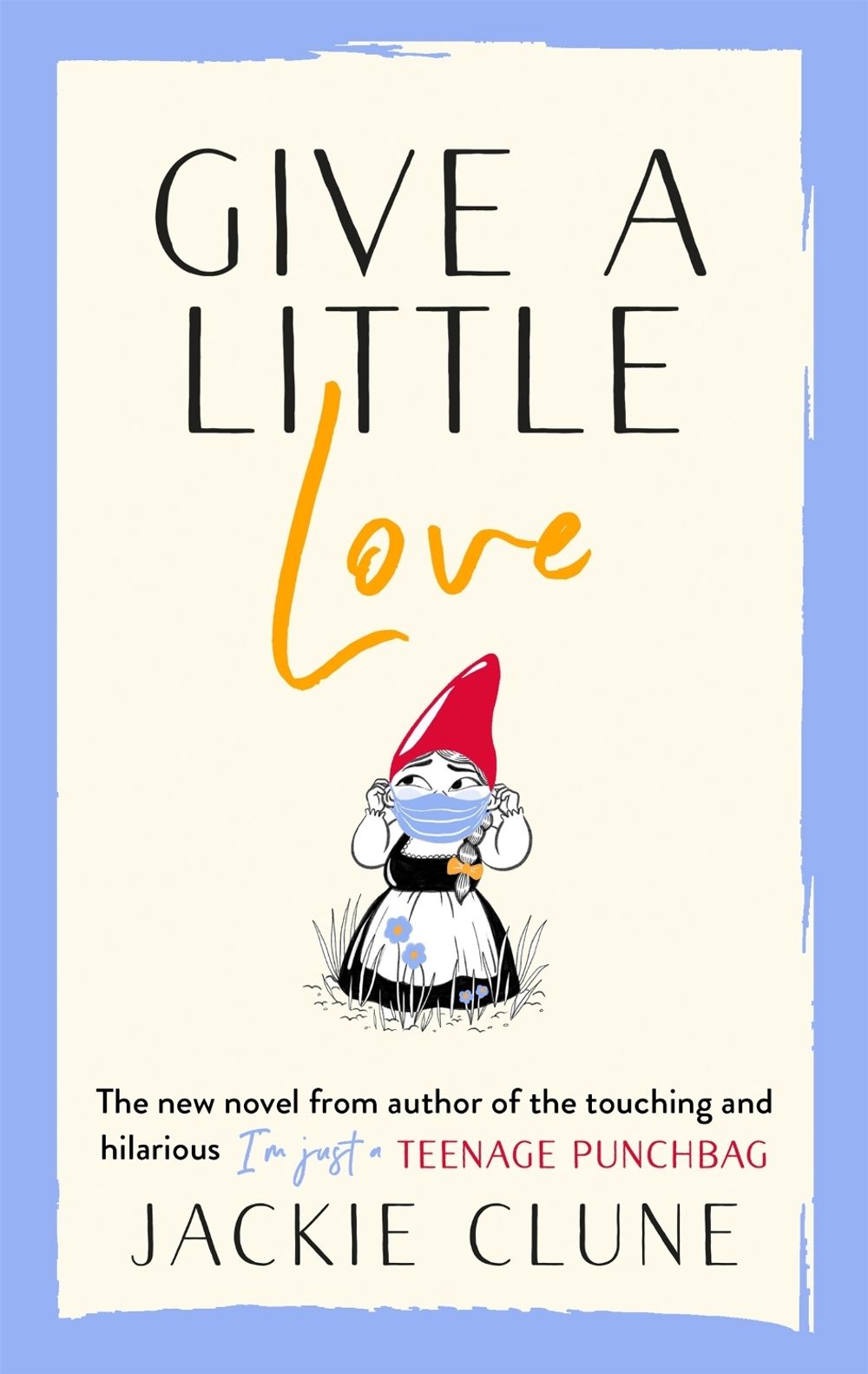 Give a Little Love by Jackie Clune - ISBN: 9781529353853