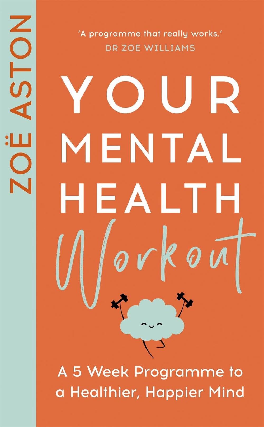 Your Mental Health Workout by Zoë Aston - ISBN: 9781529354065