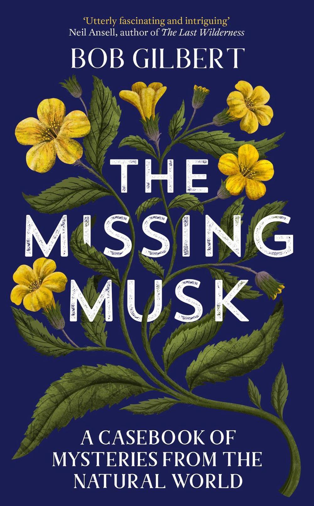 The Missing Musk by Bob Gilbert - ISBN: 9781529355970