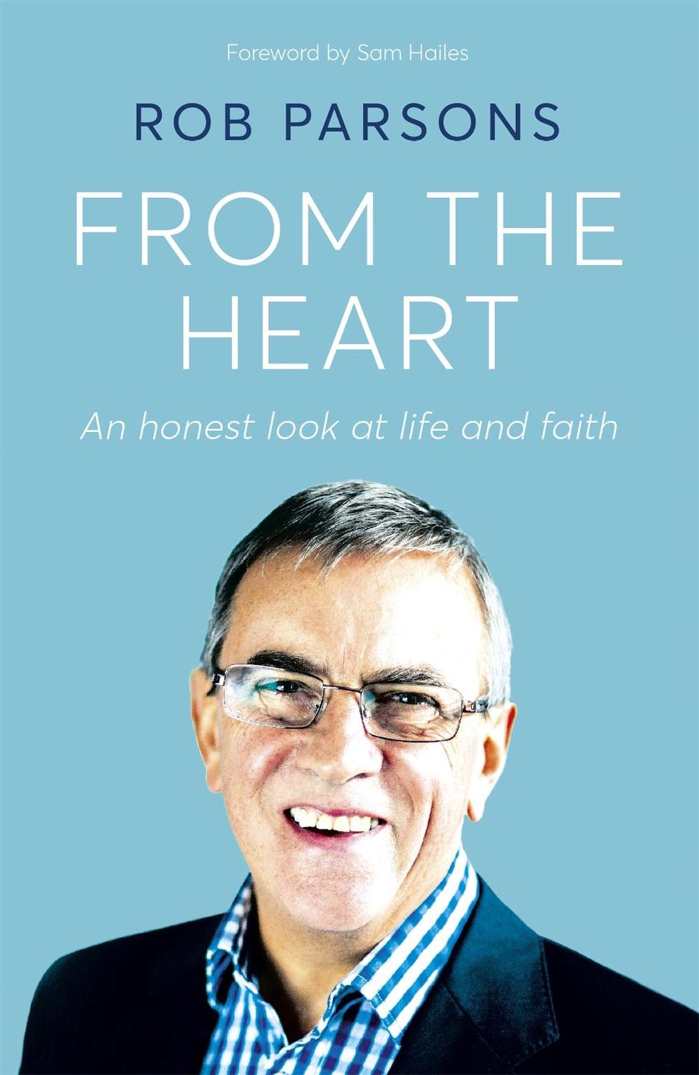 From the Heart by Rob Parsons - ISBN: 9781529358155